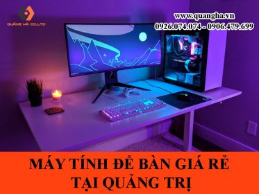 may-tinh-de-ban-gia-re-tai-quang-tri