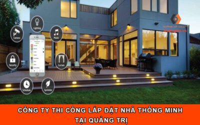 Công ty thi công lắp đặt Nhà thông minh tại Quảng Trị