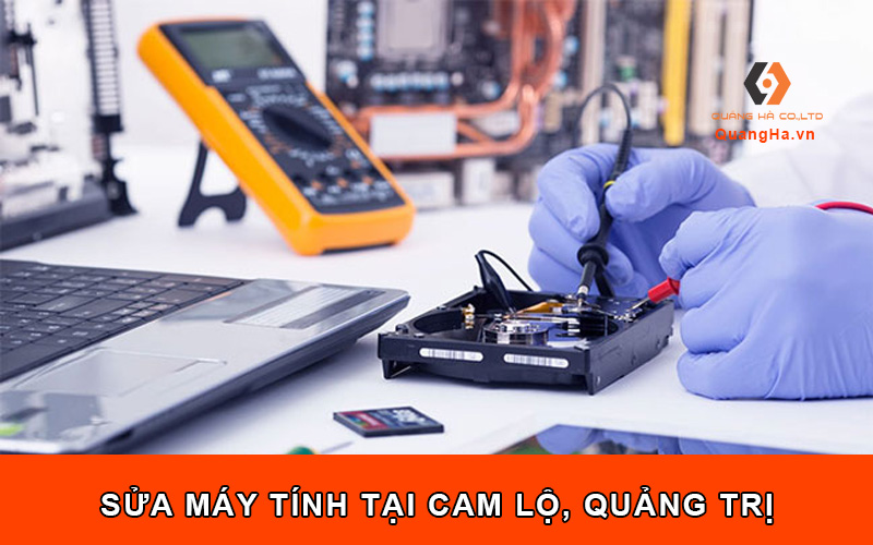 Sửa máy tính tại Cam Lộ, Quảng Trị