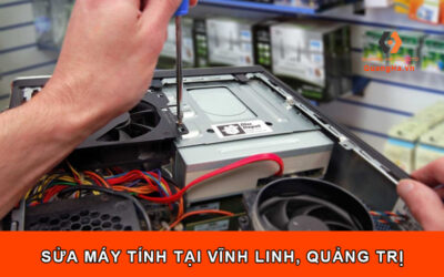 Sửa máy tính tại Vĩnh Linh, Quảng Trị uy tín